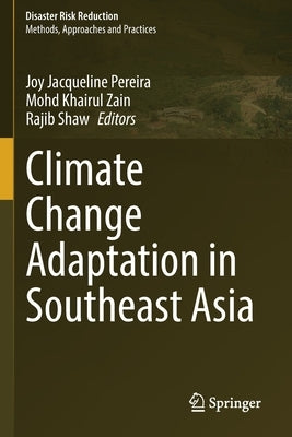 Climate Change Adaptation in Southeast Asia by Pereira, Joy Jacqueline