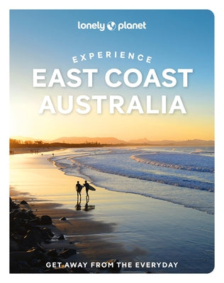 Lonely Planet Experience East Coast Australia by Reid, Sarah