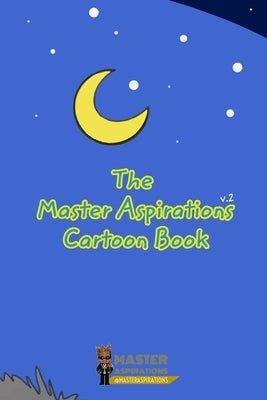 The Master Aspirations Cartoon Book: v.2 1st 100 Cartoons by Aspirations, Master