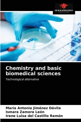 Chemistry and basic biomedical sciences by Jiménez Dávila, María Antonia