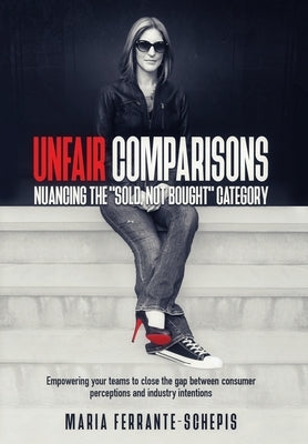 Unfair Comparisons: Nuancing the "Sold, Not Bought" Category by Ferrante-Schepis, Maria