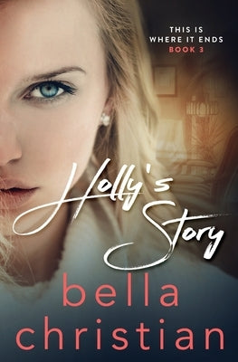 Holly's Story by Christian, Bella