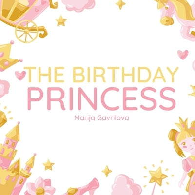 The Birthday Princess by Gavrilova, Marija