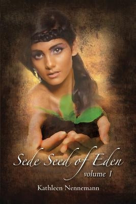 Sede, Seed of Eden: Volume 1 by Nennemann, Kathleen