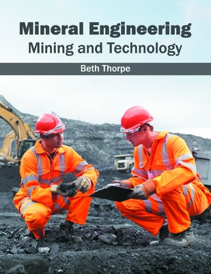 Mineral Engineering: Mining and Technology by Thorpe, Beth