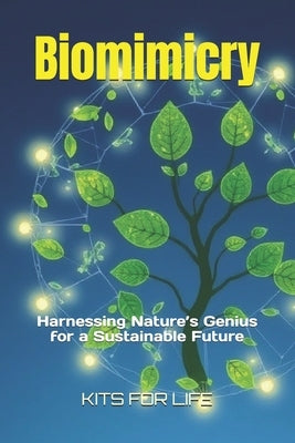 Biomimicry: Harnessing Nature's Genius for a Sustainable Future by Kits for Life