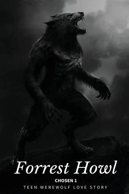 Forrest Howl: Werewolf Love Story by 1, Chosen