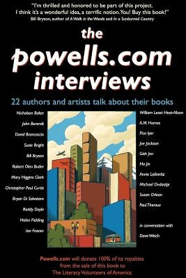 The powells.com Interviews: 22 Authors and Artists Talk about Their Books by Weich, Dave