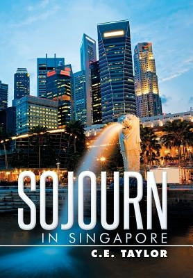 Sojourn in Singapore by Taylor, C. E.