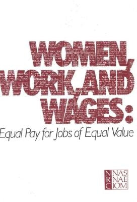 Women, Work, and Wages: Equal Pay for Jobs of Equal Value by National Research Council