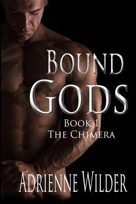 Bound Gods: The Chimera by Wilder, Adrienne