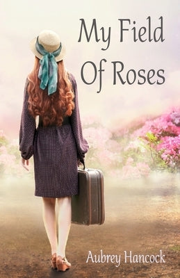 My Field Of Roses by Hancock, Aubrey Perry