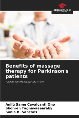 Benefits of massage therapy for Parkinson's patients by Same Cavalcanti Ono, Anilú