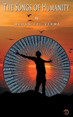 The Songs of Humanity by Lal, Mohan Verma