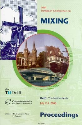10th European Conference on Mixing by Van Den Akker, Harry E. a.