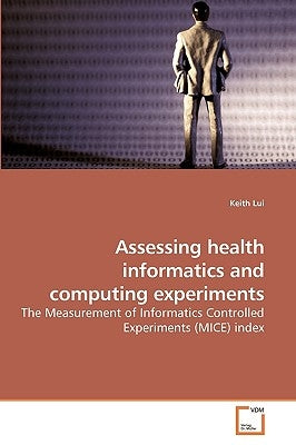Assessing health informatics and computing experiments by Lui, Keith