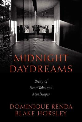 Midnight Daydreams: Poetry of Heart Tales and Mindscapes by Dominique, Renda