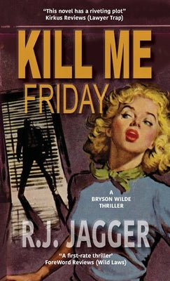 Kill Me Friday by Jagger, R. J.