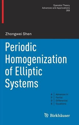 Periodic Homogenization of Elliptic Systems by Shen, Zhongwei