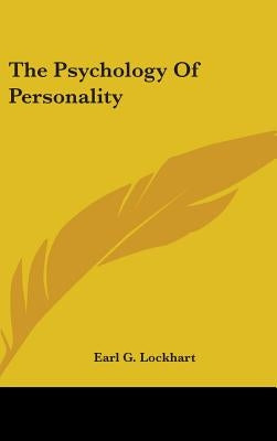 The Psychology of Personality by Lockhart, Earl G.