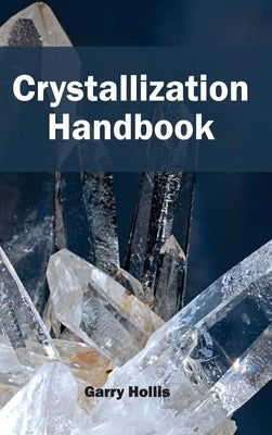 Crystallization Handbook by Hollis, Garry
