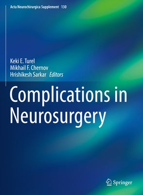 Complications in Neurosurgery by Turel, Keki E.