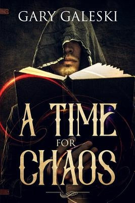 A Time for Chaos by Galeski, Gary