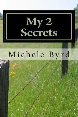 My 2 Secrets: An Adoption Story by Byrd, Michele