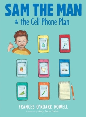 Sam the Man & the Cell Phone Plan by Dowell, Frances O'Roark