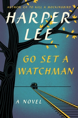 Go Set a Watchman by Lee, Harper