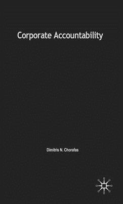 Corporate Accountability: With Case Studies in Pension Funds and in the Banking Industry by Chorafas, D.