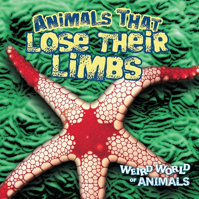 Animals That Lose Their Limbs by Griffin, Mary