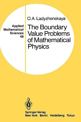 The Boundary Value Problems of Mathematical Physics by Ladyzhenskaya, O. a.