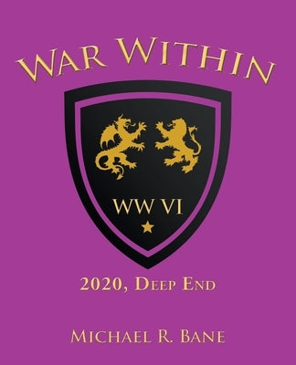 War Within: Ww Vi: 2020, Deep End by Bane, Michael R.