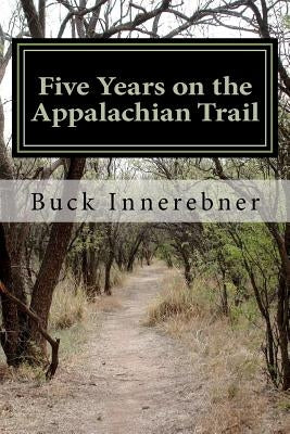 Five Years on the Appalachian Trail by Innerebner 49er, Buck