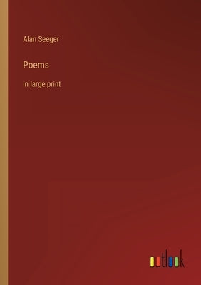 Poems: in large print by Seeger, Alan