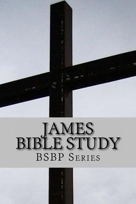 James Bible Study - BSBP series by Weston, Margaret
