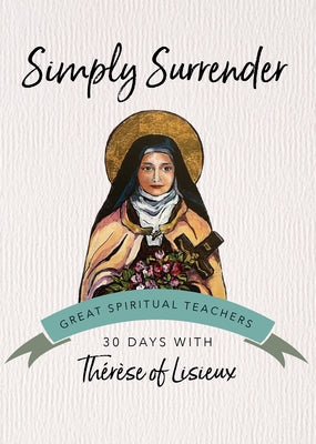 Simply Surrender by Therese of Lisieux