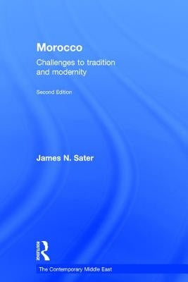 Morocco: Challenges to Tradition and Modernity by Sater, James