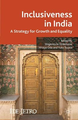 Inclusiveness in India: A Strategy for Growth and Equality by Hirashima, S.