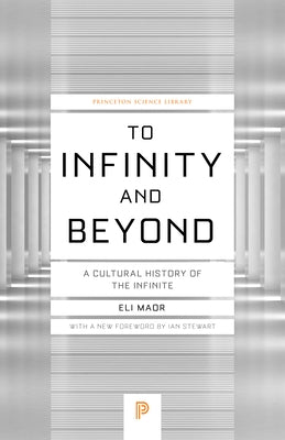 To Infinity and Beyond: A Cultural History of the Infinite - New Edition by Stewart, Ian
