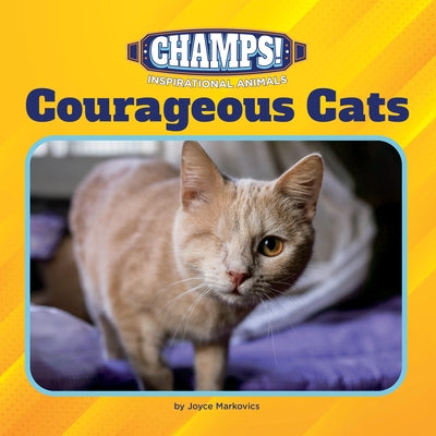Courageous Cats by Markovics, Joyce