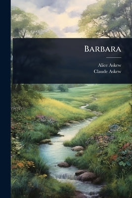 Barbara by Askew, Alice