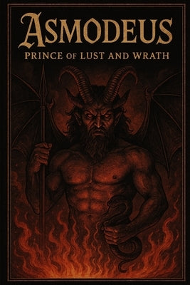 Asmodeus: Prince Of Lust And Wrath by Helix, Seth