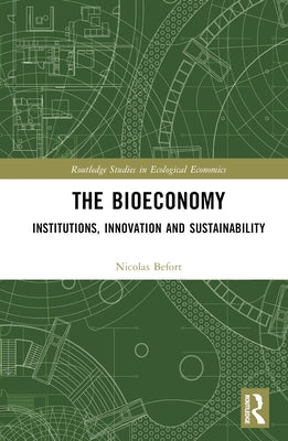 The Bioeconomy: Institutions, Innovation and Sustainability by Befort, Nicolas