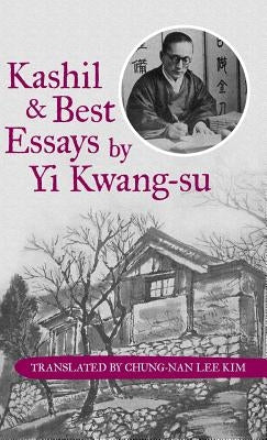 Kashil and Best Essays by Yi Kwang-su by Translated by Chung-Nan Lee Kim