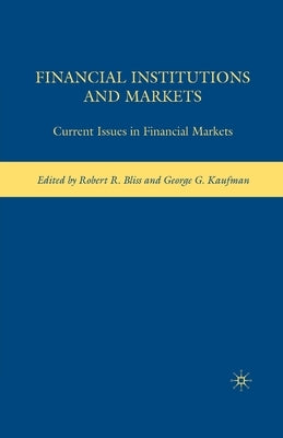 Financial Institutions and Markets: Current Issues in Financial Markets by Kaufman, G.