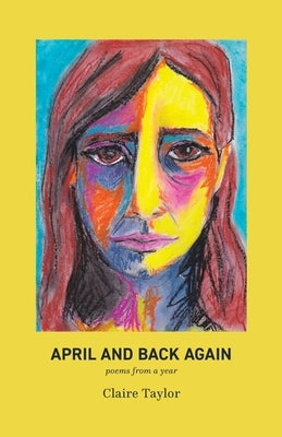 April and Back Again by Taylor, Claire