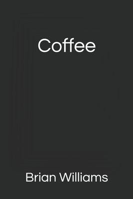 Coffee by Williams, Brian