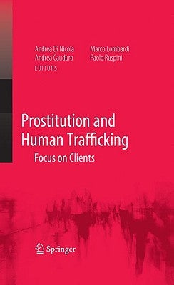 Prostitution and Human Trafficking: Focus on Clients by Di Nicola, Andrea